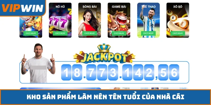 Kho sản phẩm làm nên tên tuổi của nhà cái